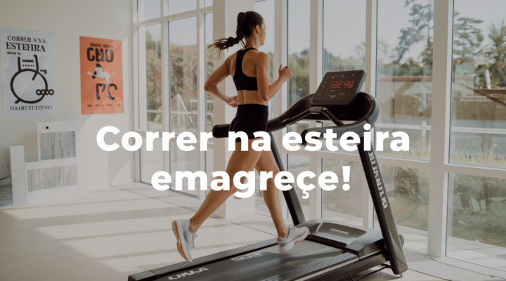 Correr na Esteira Emagrece!5 Razões Irresistíveis para Acreditar que Correr na Esteira Emagrece!